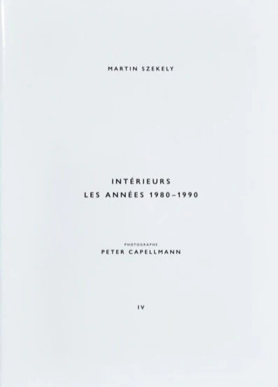Martin Szekely - Intérieurs. Les Années 1980-1990 & Villa Greystones