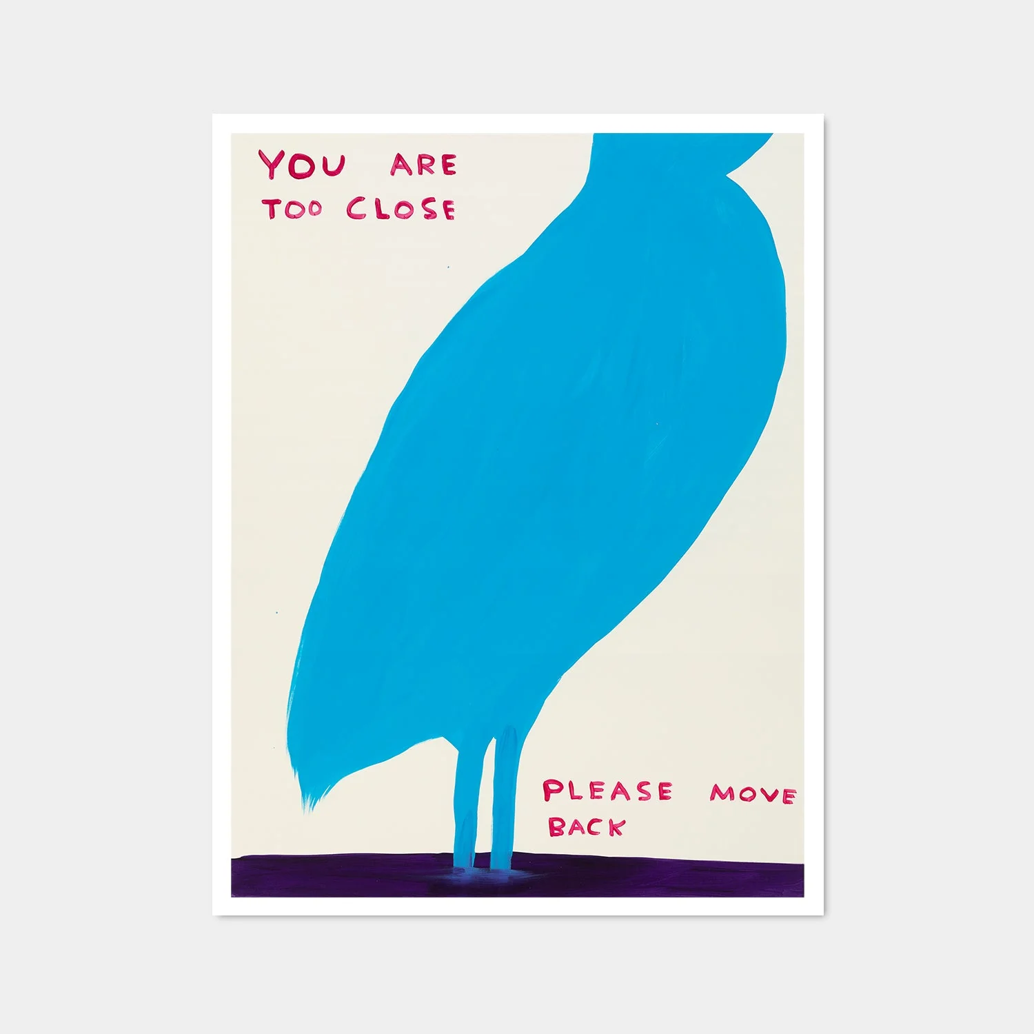 David Shrigley - You Are Too Close (Poster) - Image 2