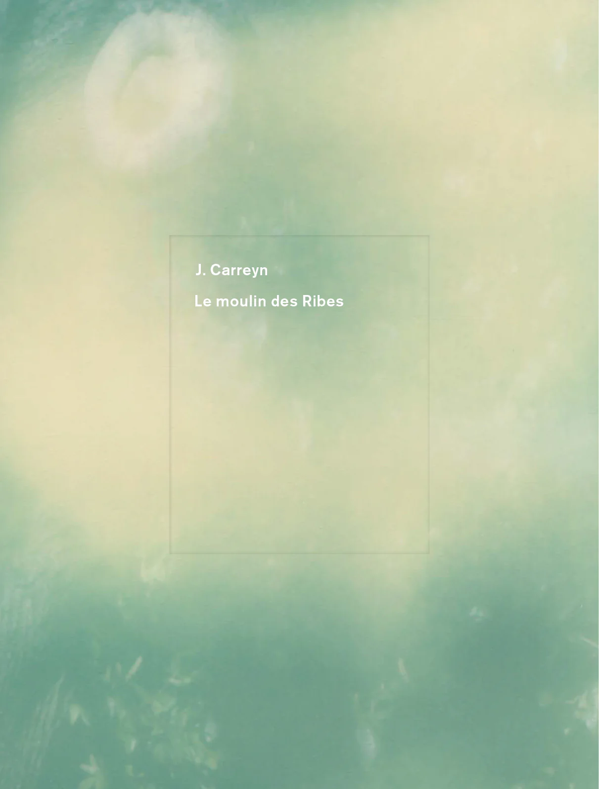 Julien Carreyn - Le Moulin des Ribes