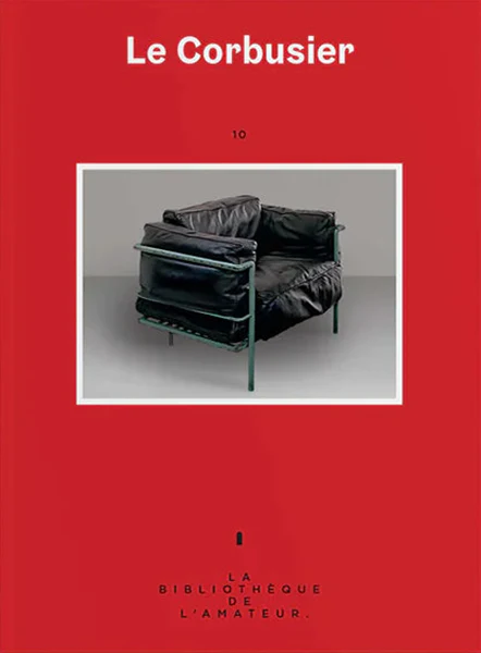 La Bibliothèque de l'Amateur 10 : Le Corbusier
