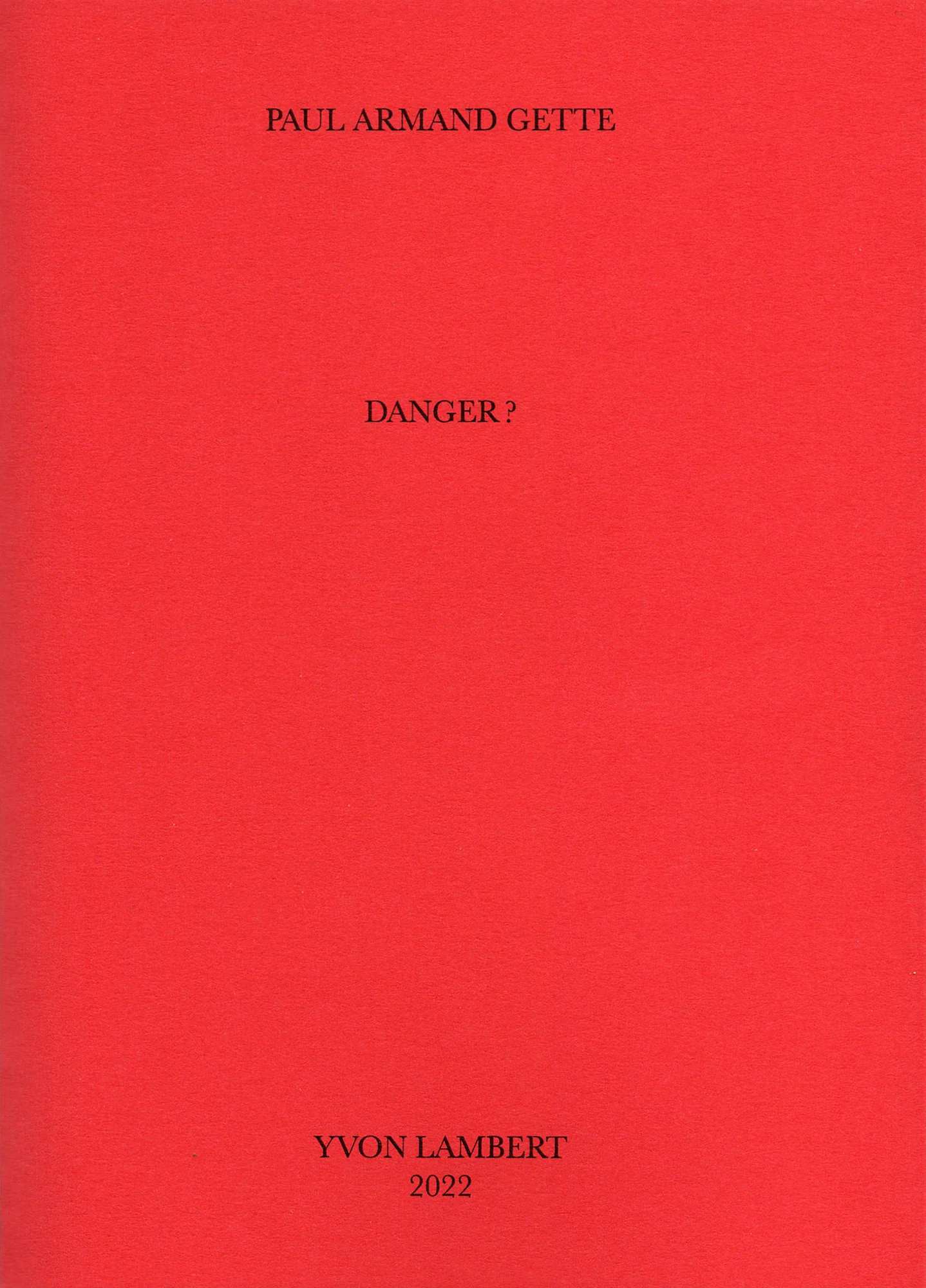 Paul Armand Gette - Danger ?
